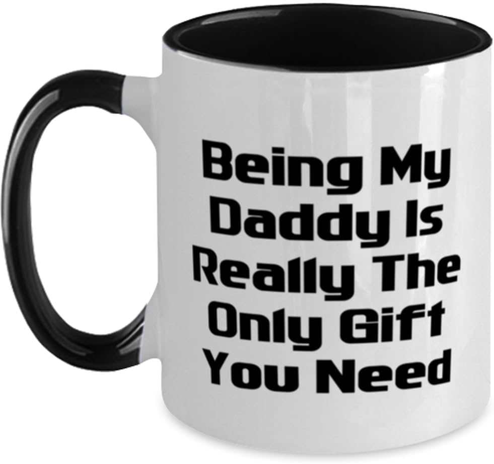 Special Daddy, Being My Daddy Is Really The Only Gift Ceramic Mug