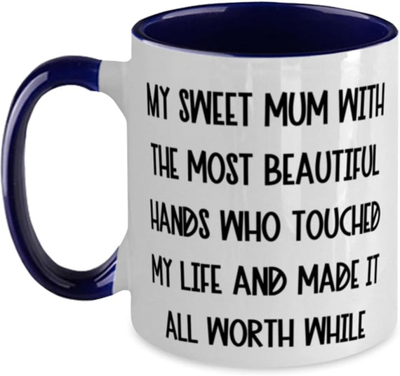 Motivational Single Mom Gifts, My Sweet Mum With The Most Ceramic Mug