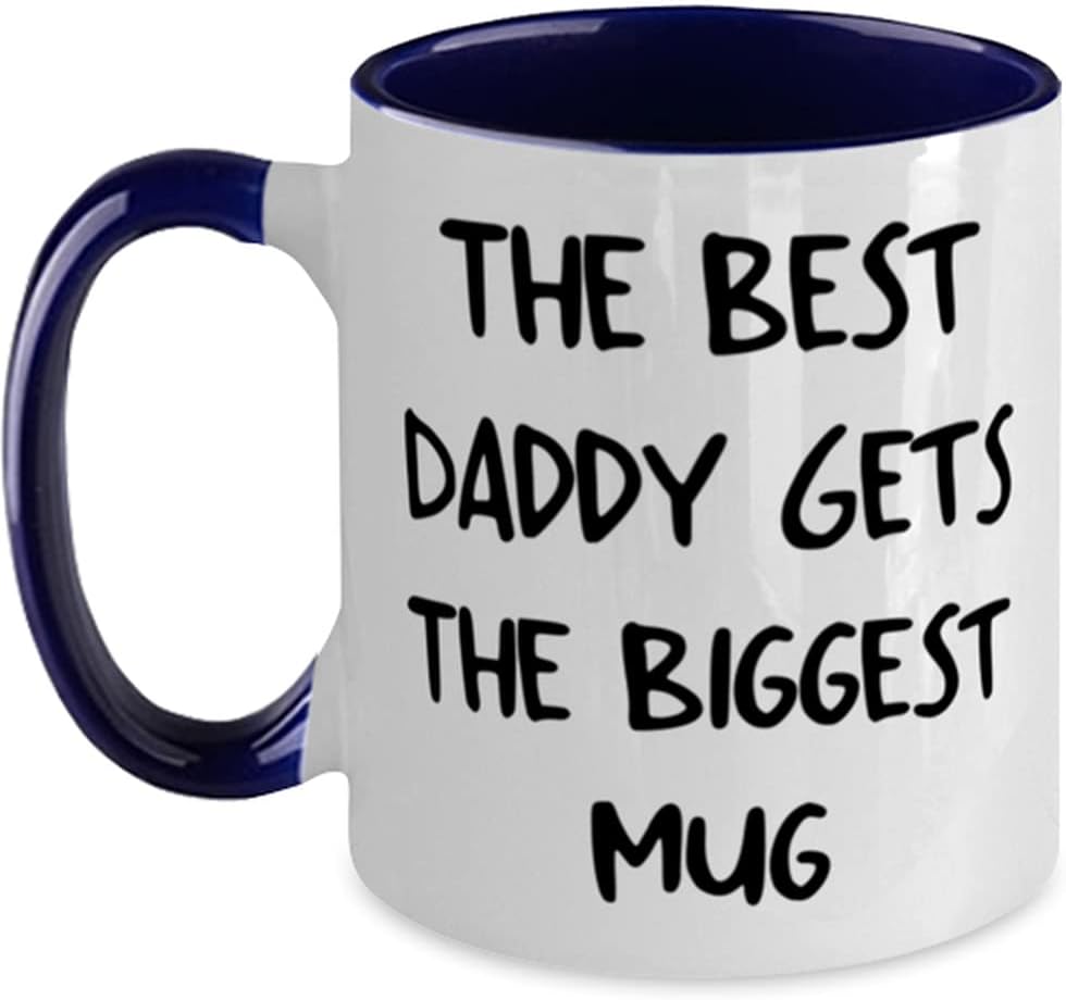 The Best Daddy Gets The Biggest Mug Father, Fun Father Ceramic Mug