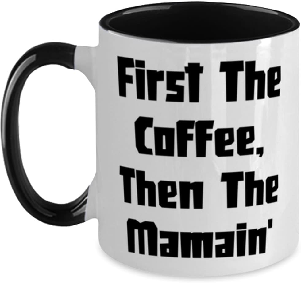 Mama For Mom, First The Coffee, Then The Mamain', Fun Ceramic Mug