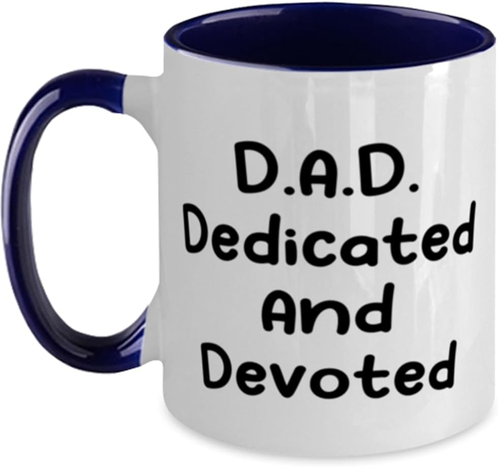 Best Daddy Gifts, D. A. D. Dedicated And Devoted, Birthday Ceramic Mug