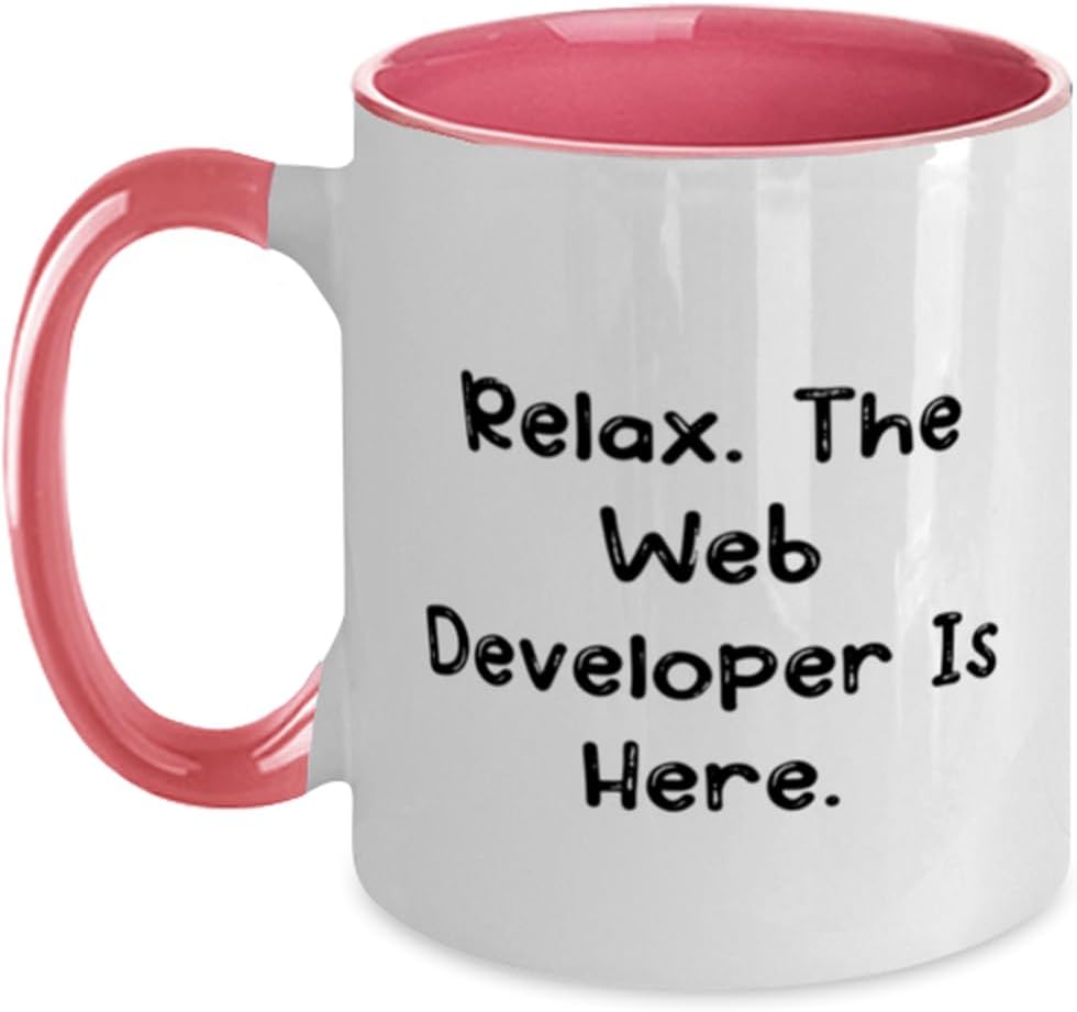 Fancy Web Developer Gifts, Relax. The Web Developer Is Ceramic Mug