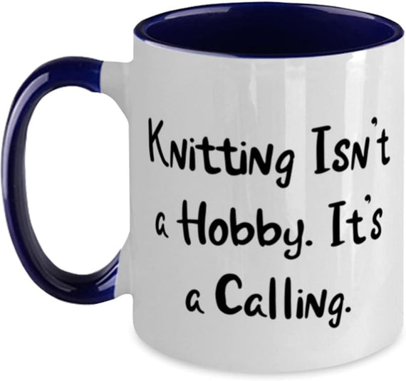 Brilliant Knitting, Knitting Isn't A Hobby. It's A Calling, Mug