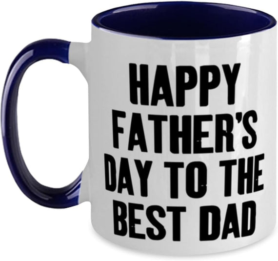 Happy Father's Day To The Best Dad Ceramic Mug
