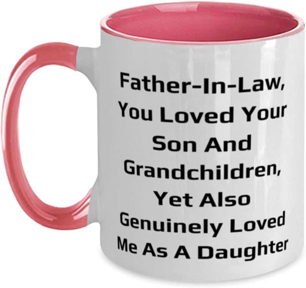 Brilliant Father-In-Law, Father-In-Law, You Loved Your Son Ceramic Mug