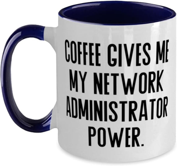 Fun Network Administrator Gifts, Coffee Gives Me My Network Mug