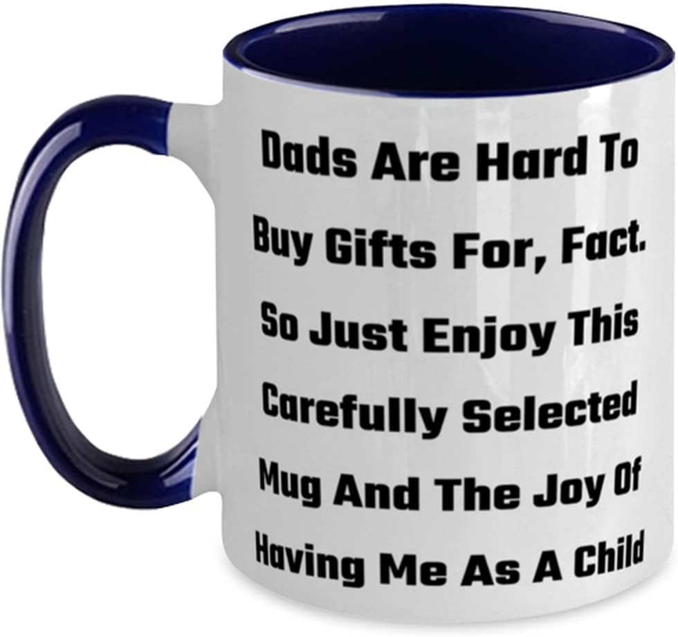 Dads Are Hard To Buy Gifts For Fact Funny Ceramic Mug