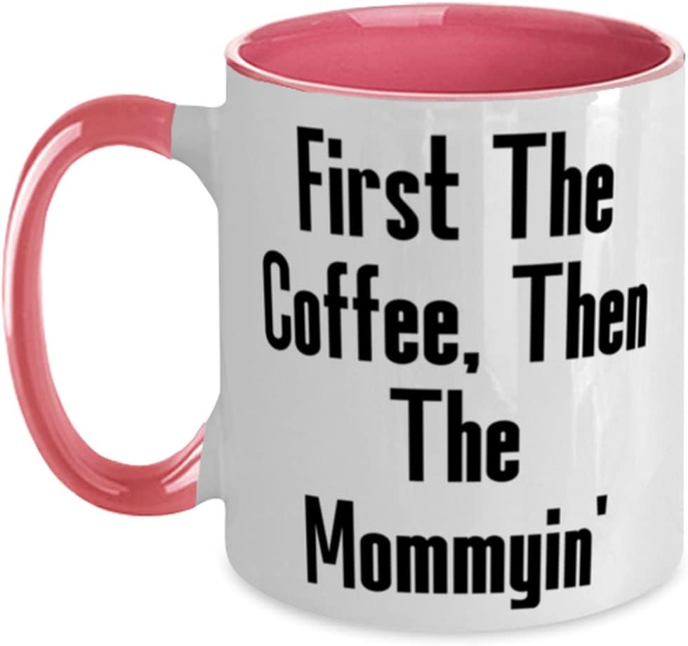 Mommy Gifts For Mother, First The Coffee, Then The Ceramic Mug