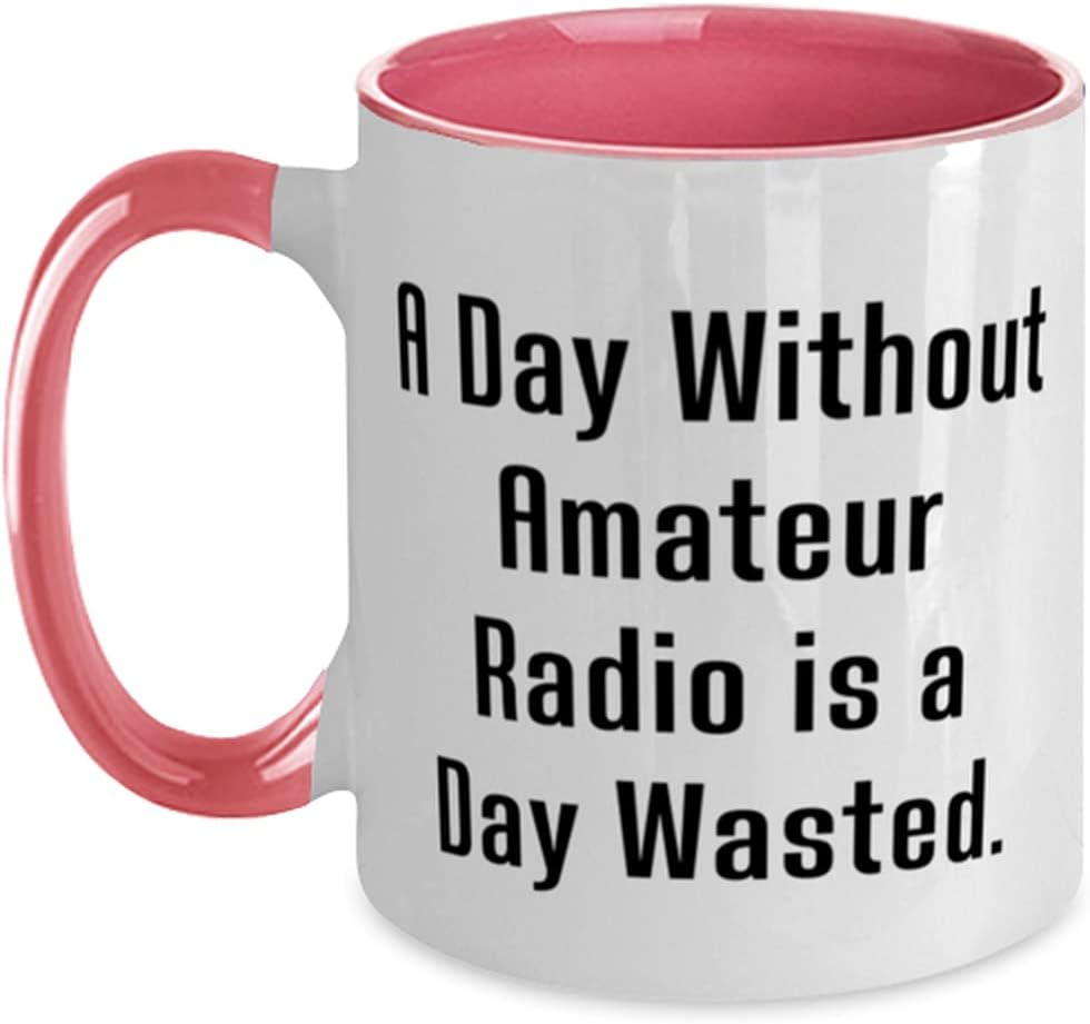 Nice Amateur Radio Gifts, A Day Without Amateur Radio Is A Ceramic Mug