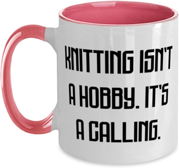 Reusable Knitting , Knitting Isn't A Hobby. It's A Calling, Mug