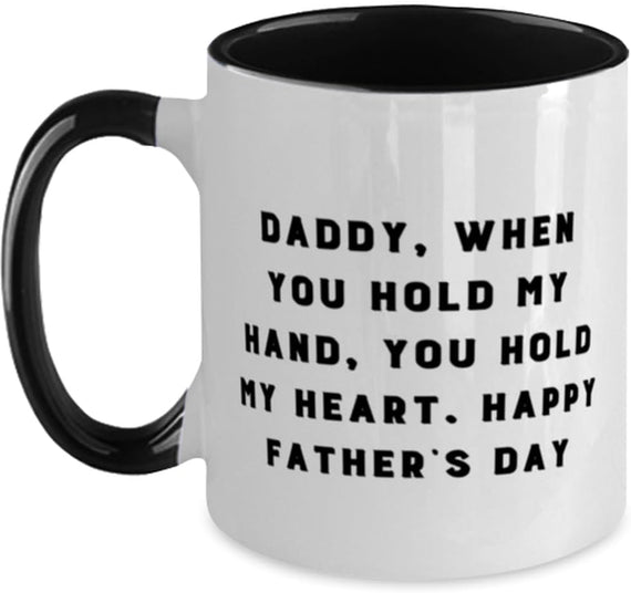 Daddy, When You Hold My Hand, You Hold My Heart, Present Ceramic Mug