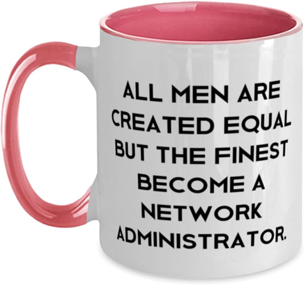 Brilliant Network Administrator Gifts, All Men Are Ceramic Mug