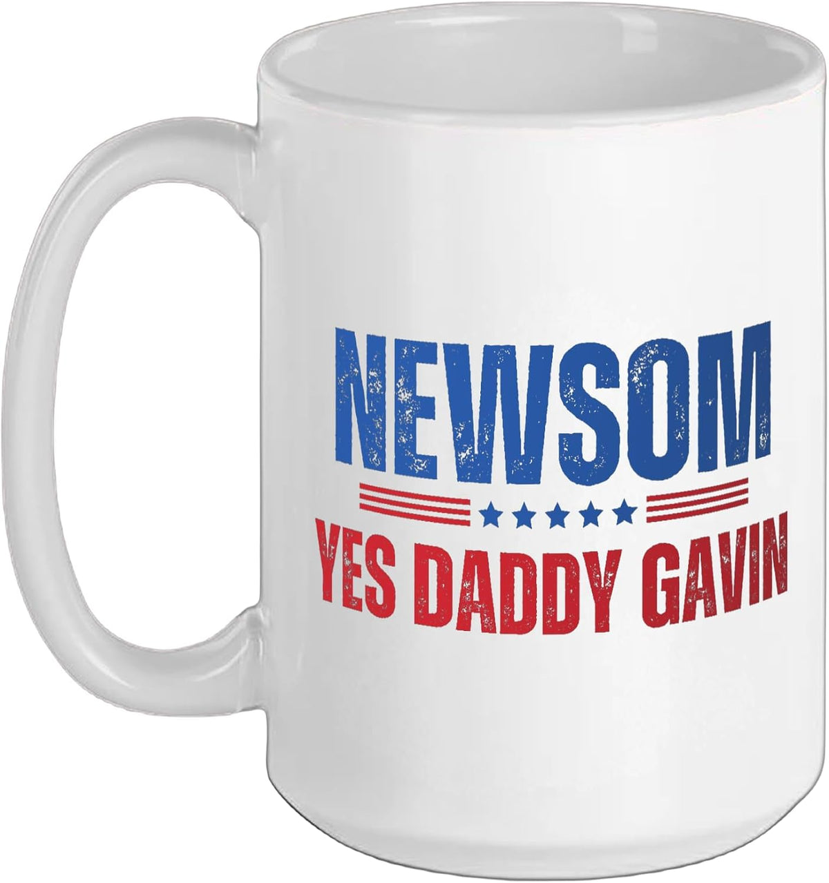 Yes Daddy Gavin Funny Political Newsom Democratic Ceramic Mug