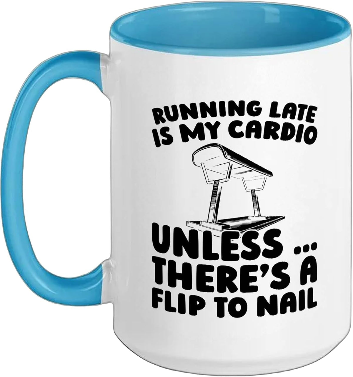 Running Late Is My Cardio Flip To Nail Ceramic Mug