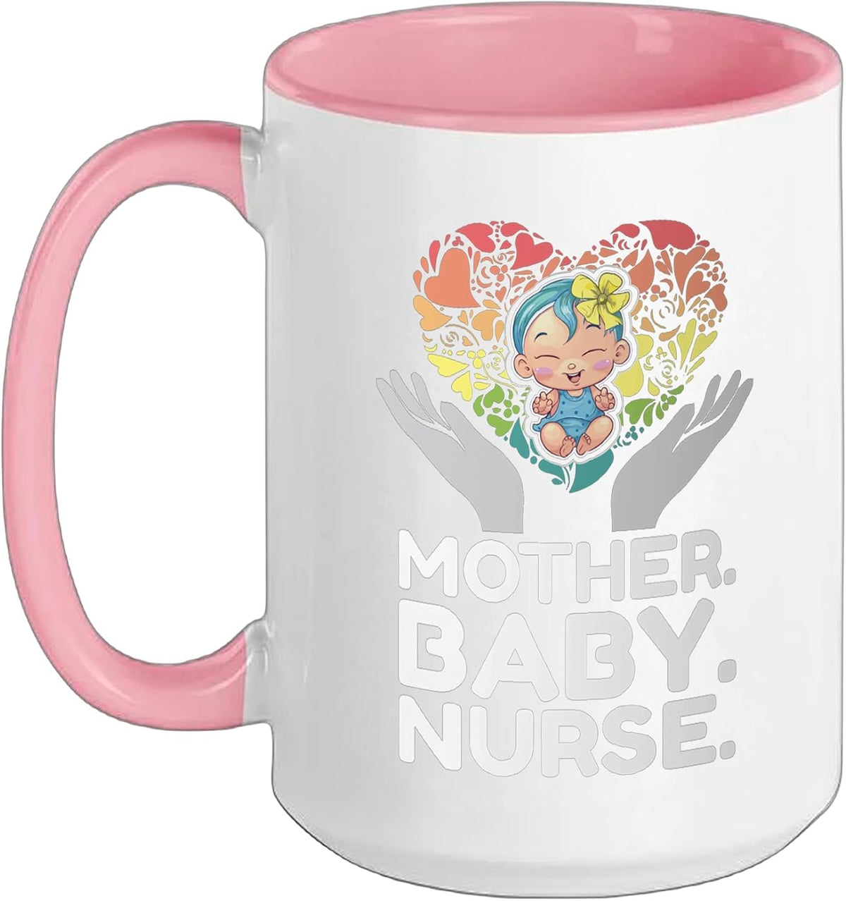 Mother Baby Nurse Quote Heart Baby Design Ceramic Mug