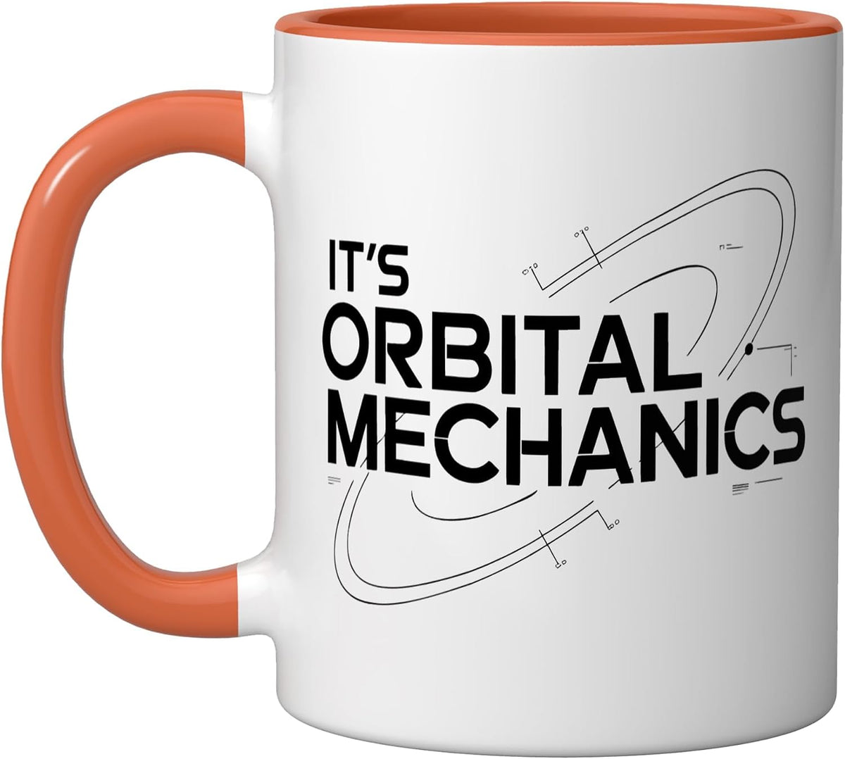 Aerospace Engineer Who Explains Orbital Mechanics Dinner Ceramic Mug