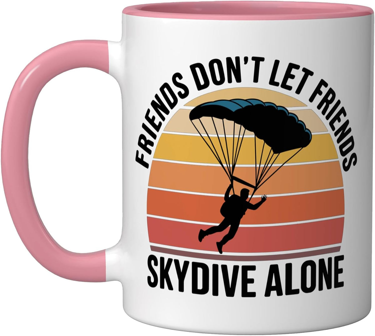 Friends Don't Let Friends Skydive Alone Funny Skydiver Ceramic Mug