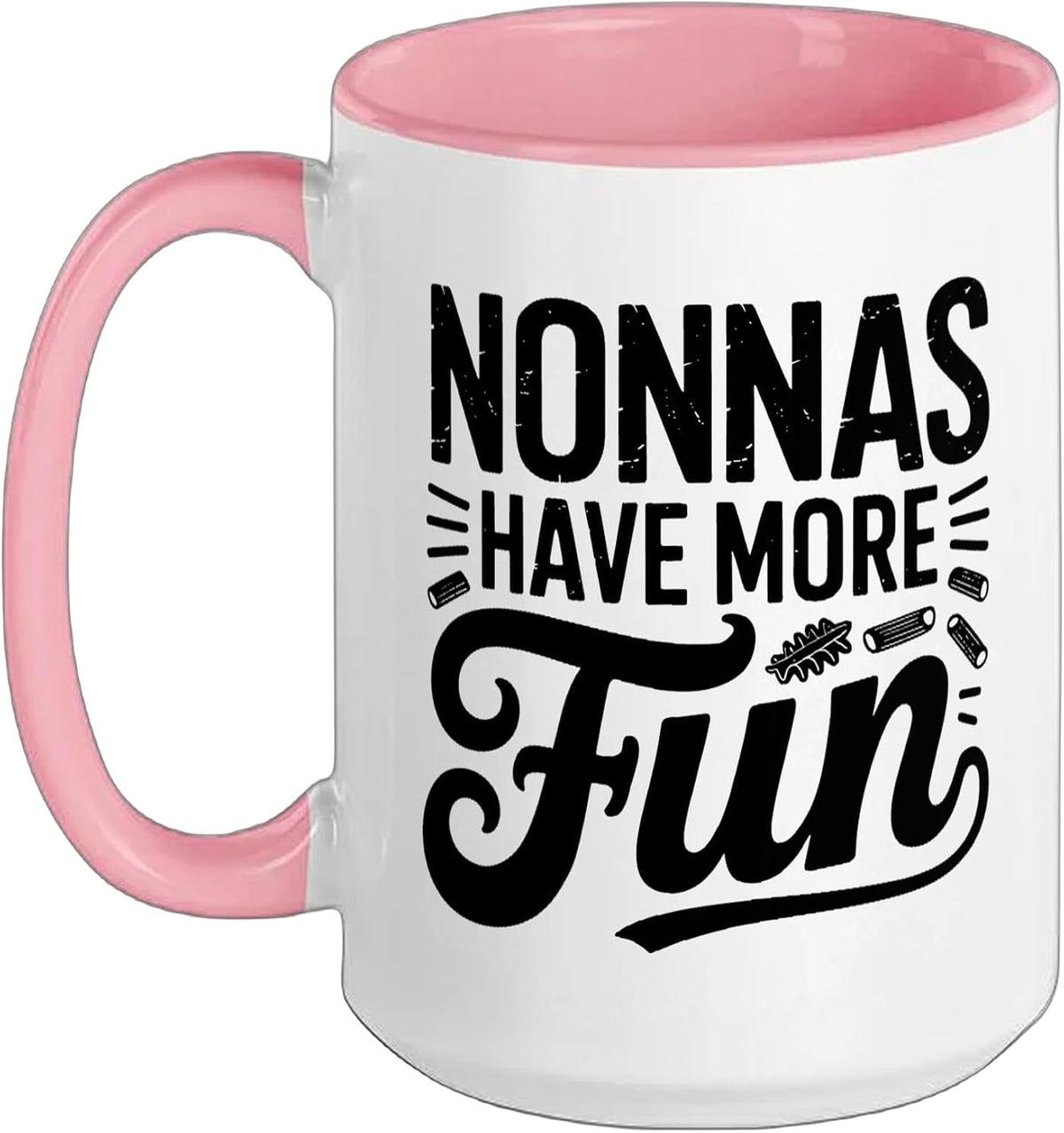 Nonnas Have More Fun Funny Grandma Humor Sarcastic Nonna Ceramic Mug