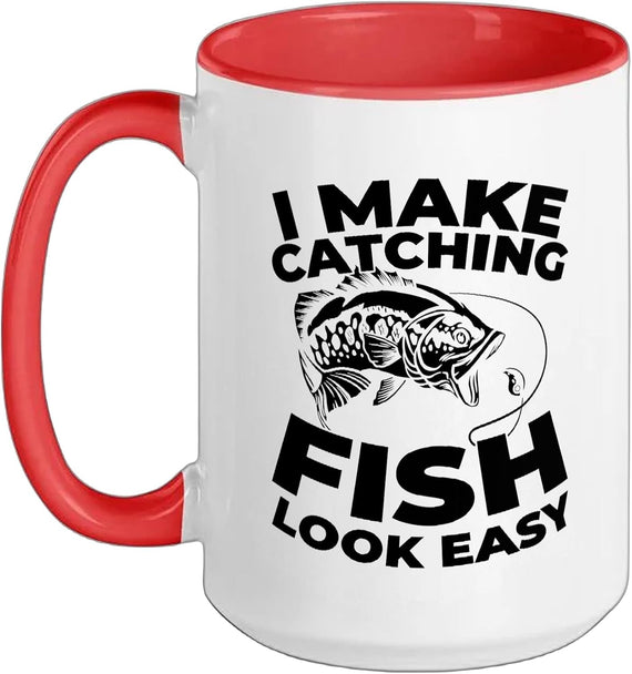 I Make Catching Fish Look Easy Funny Fisherman Ceramic Mug