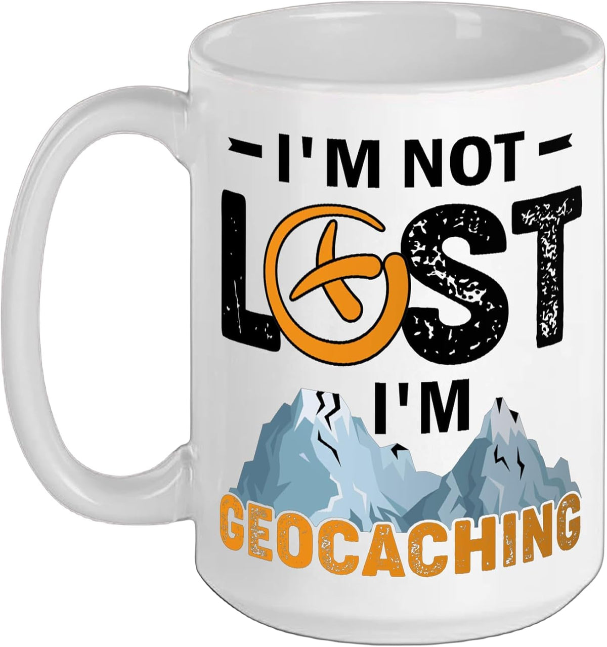 I'm Not Lost I'm Geochaching - Geocache Hiking Ceramic Mug