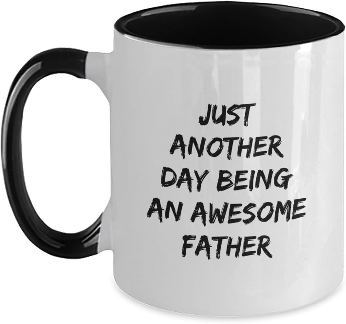 Just Another Day Being An Awesome Father Ceramic Mug