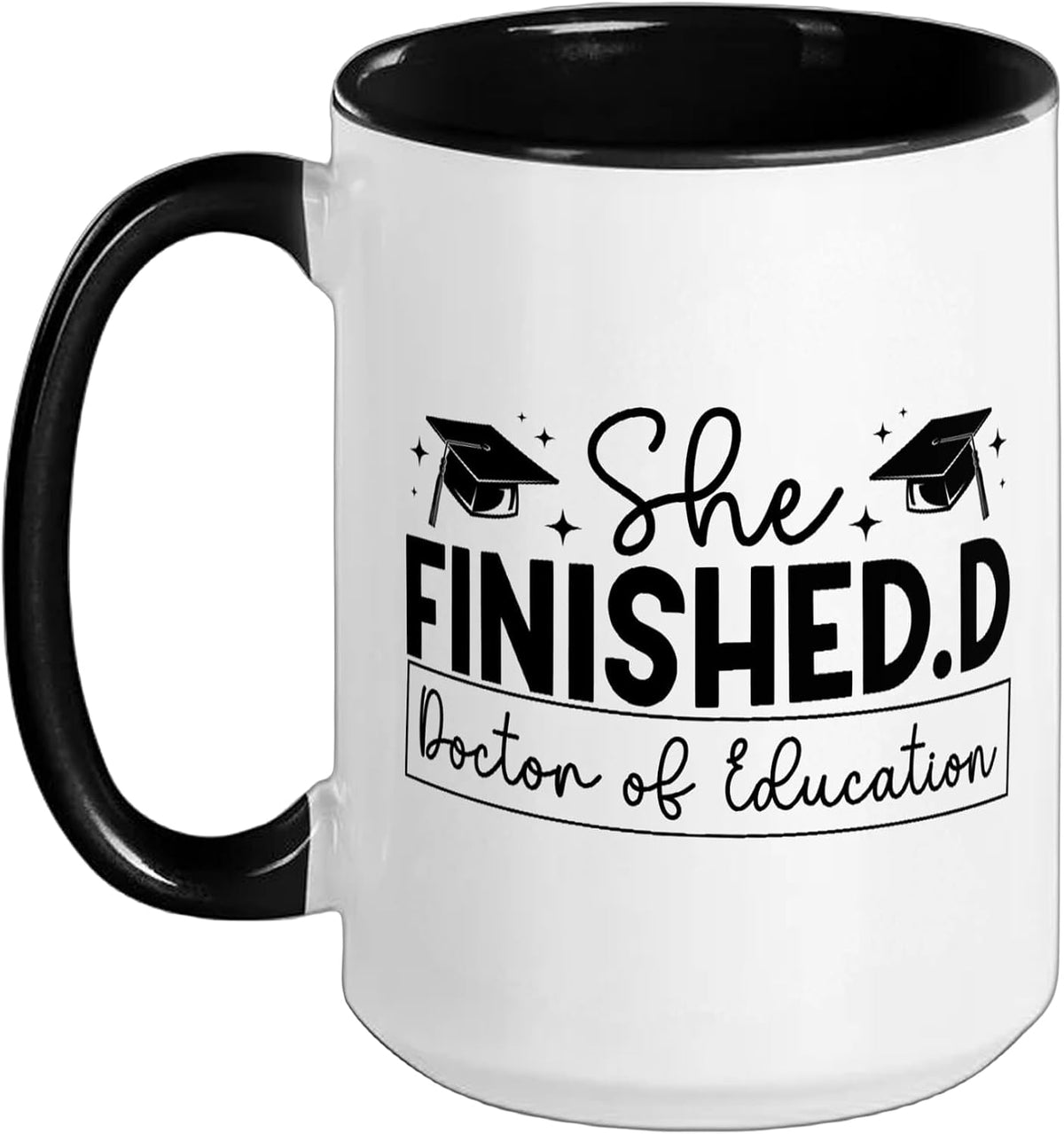 She Finished. D Doctor Of Education Graduation Edd Ceramic Mug