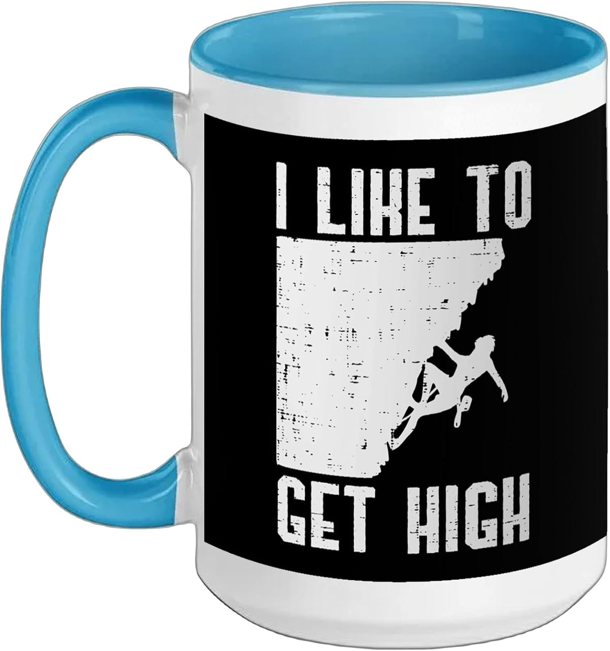 Rock Climbing I Like To Get High Funny Climber Men Women Ceramic Mug