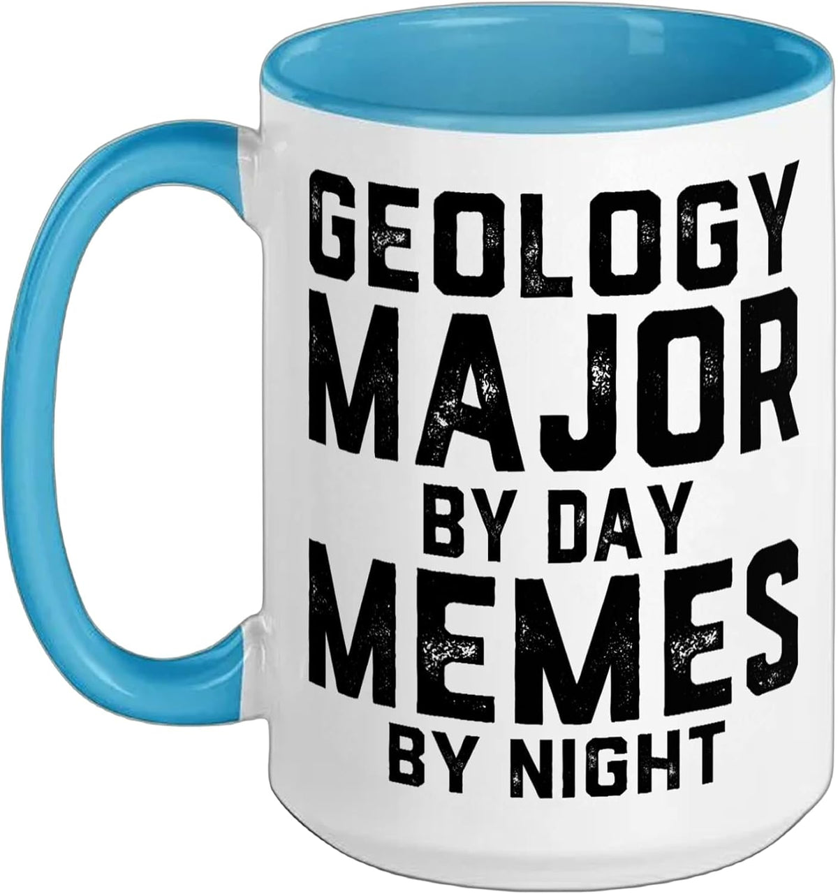 Geology Major Day Memes Night Geoscience Student Geologist Ceramic Mug