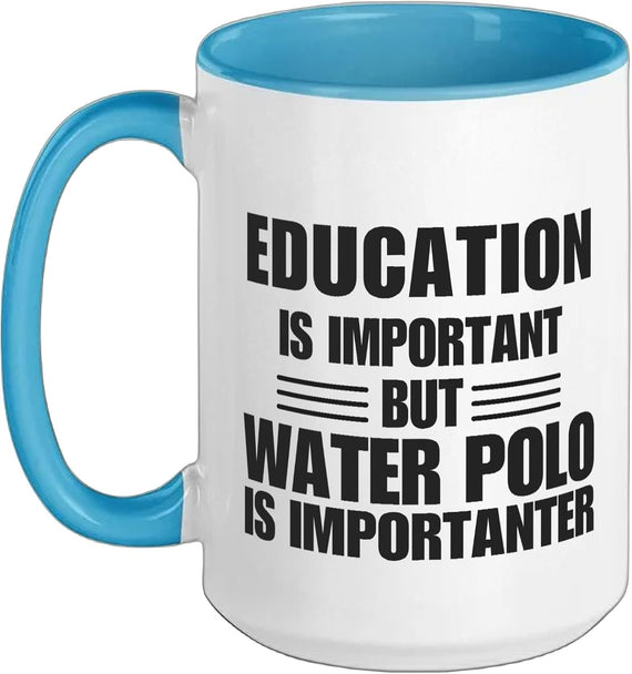 Water Polo Is Importanter Ceramic Mug
