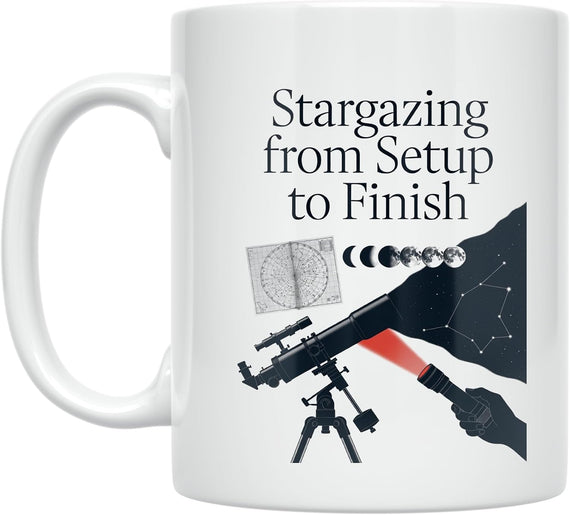 Amateur Astronomers Mug - Stargazing From Setup To Finish Ceramic Mug