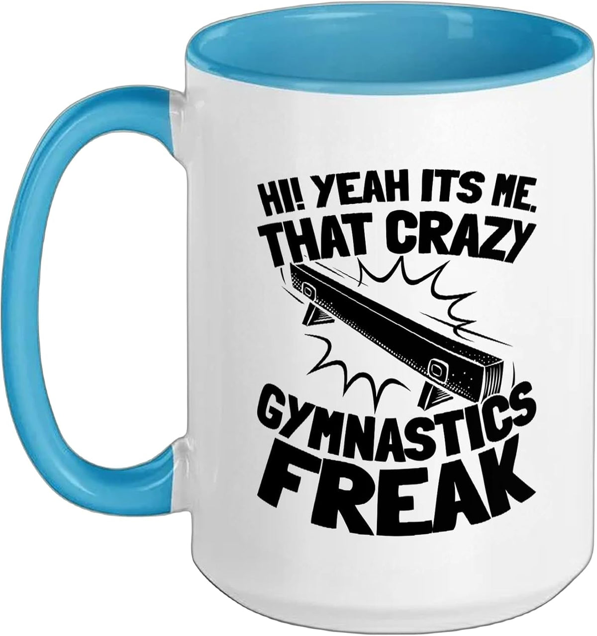 That Crazy Gymnastics Freak Funny Gymnast Ceramic Mug