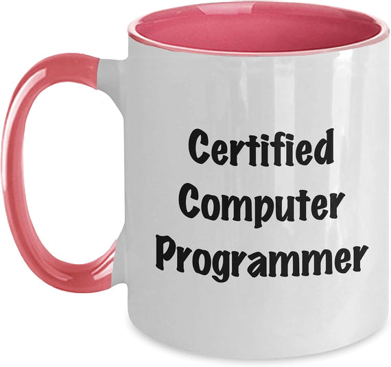 Certified Computer Programmer Funny Quote Ceramic Mug