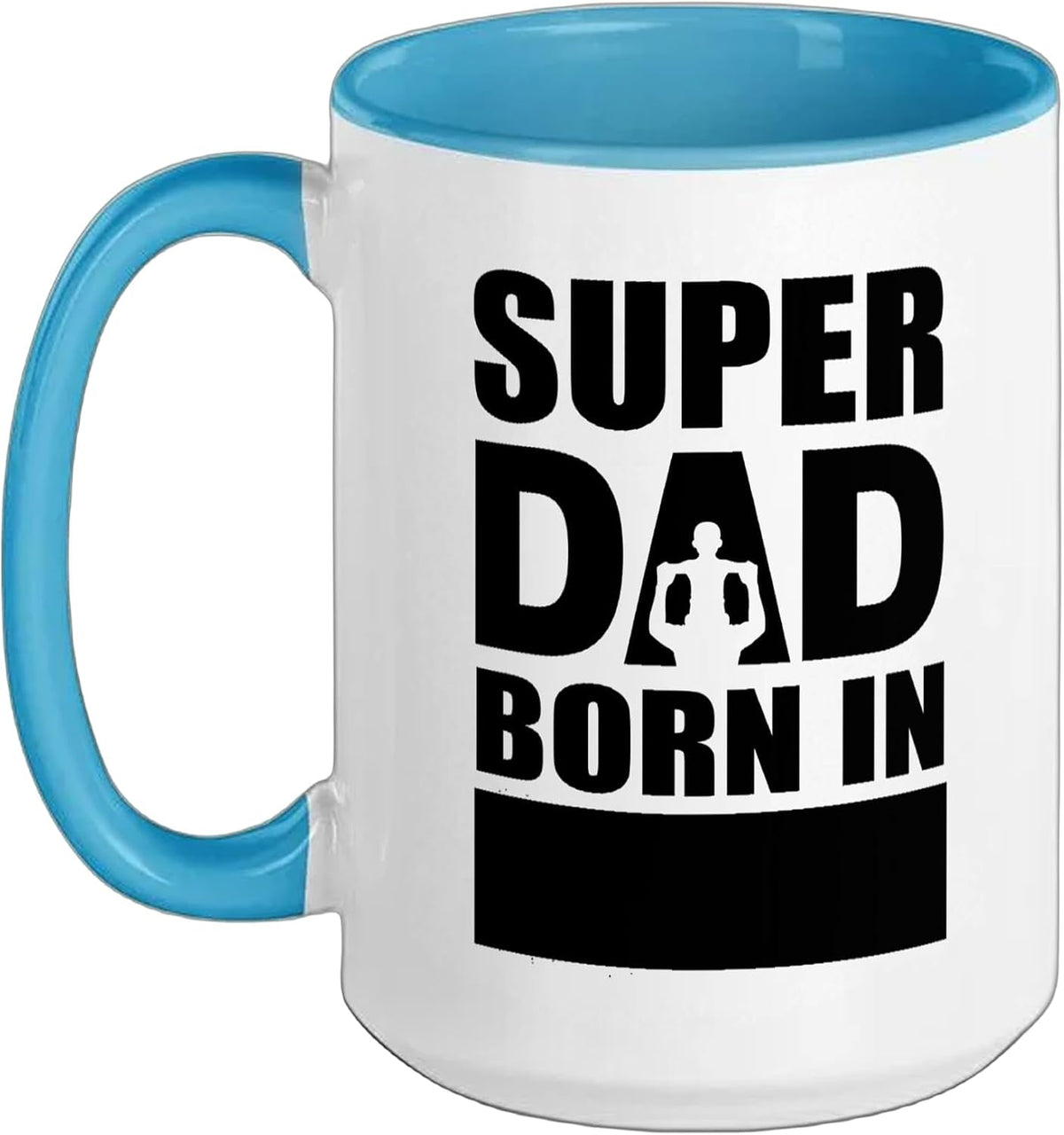 Super Dad Born In Dad Birthday Ceramic Mug