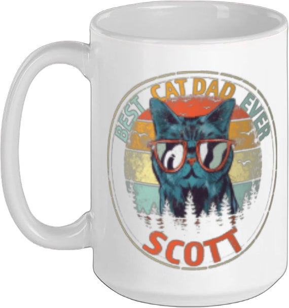 Scott Best Cat Dad Ever Funny Custom Personalized Name Ceramic Mug