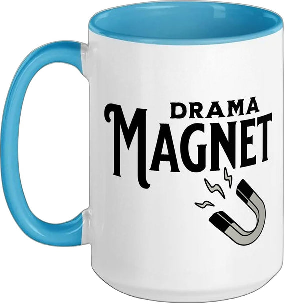 Drama Magnet, Funny Ceramic Mug