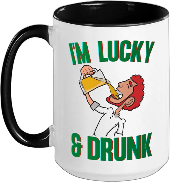 I'm Lucky & Drunk Day Drinking St Patricks Day Shenanigans Ceramic Mug