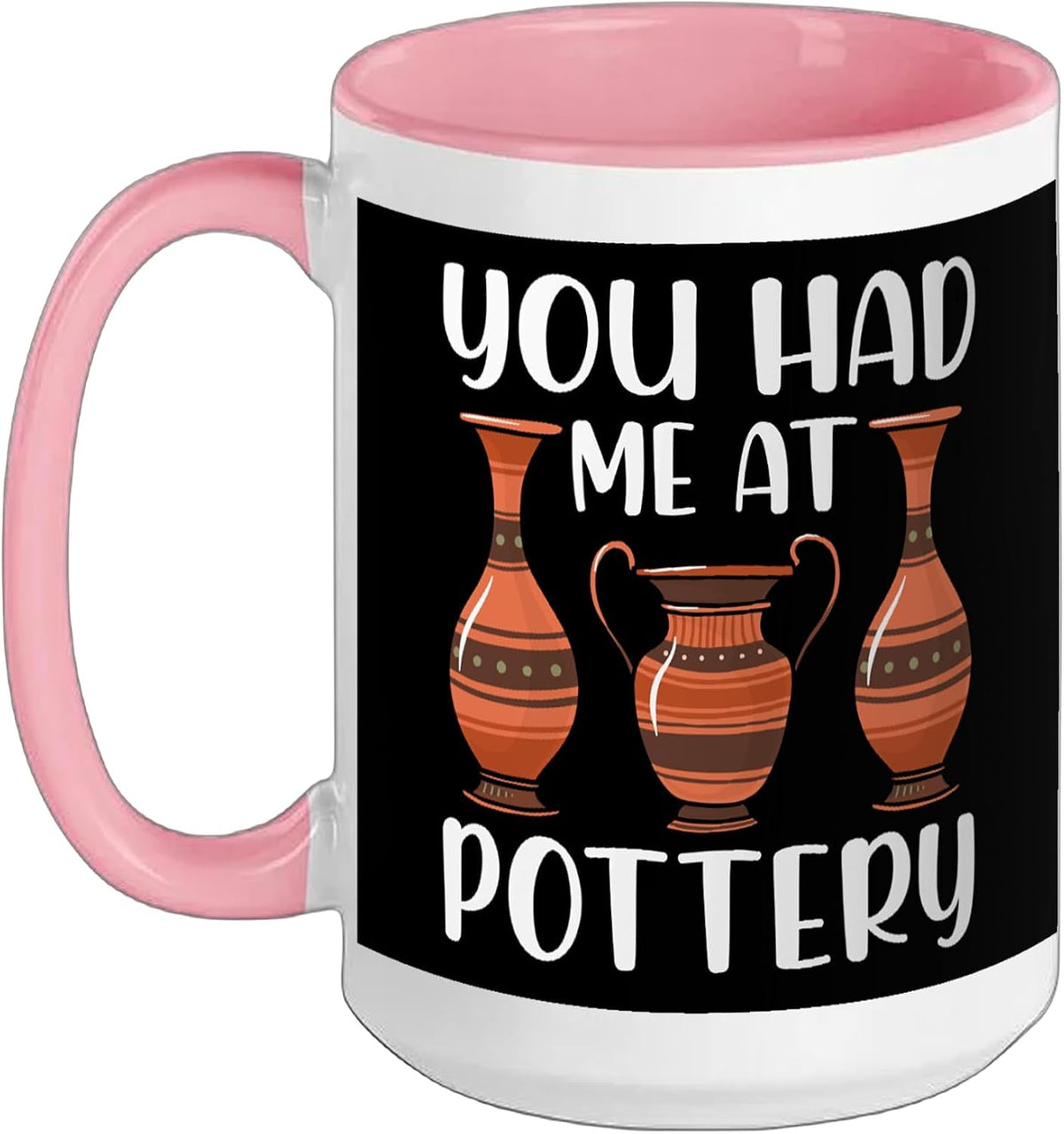 You Had Me At Pottery - Ceramics Artist Clay Pottery Gifts Ceramic Mug