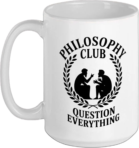 Philosophy Club Question Everything Funny History Ceramic Mug