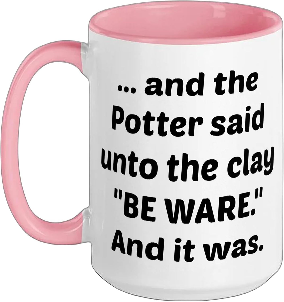 Pottery, Ceramics, Funny, Be Ware Ceramic Mug