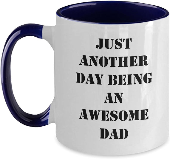 Just Another Day Being An Awesome Dad Ceramic Mug