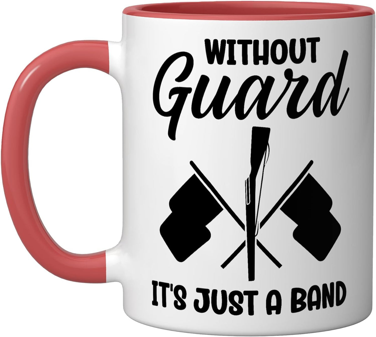 Without Guard It's Just A Band Color Guard Quote Ceramic Mug