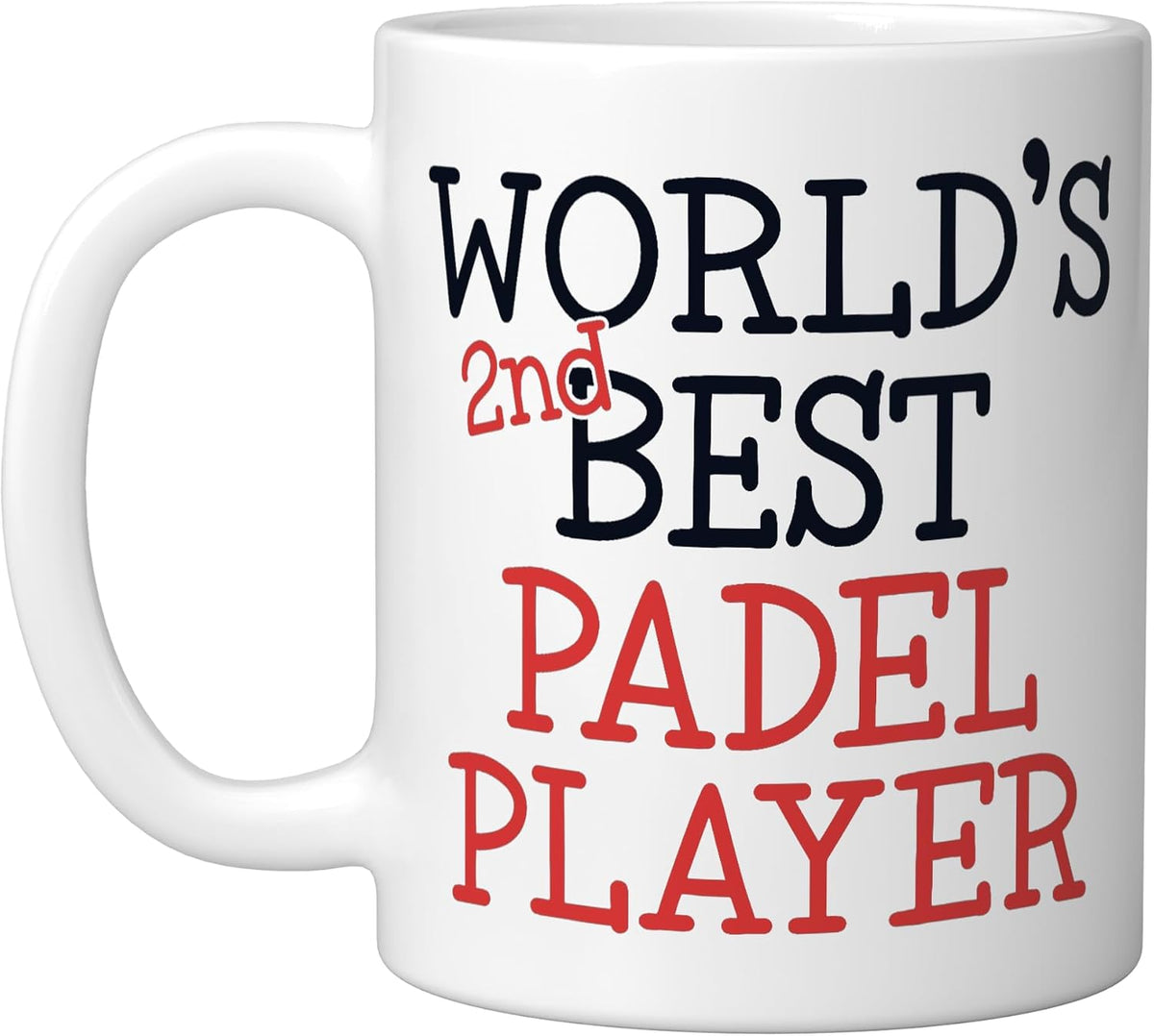World's Second Best Padel Player Paddle Tennis Padel Ceramic Mug