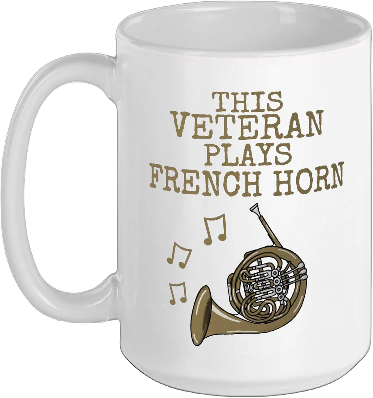 This Veteran Plays French Horn, Brass Musician Ceramic Mug