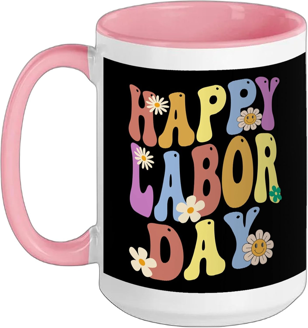 Happy Labor Day Union Worker Celebrating My First Labor Ceramic Mug