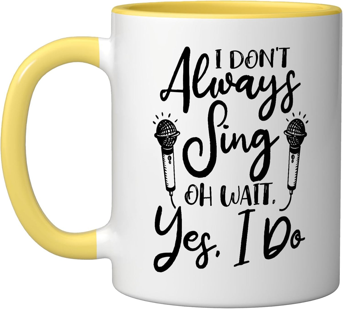 I Don't Always Sing Yes I Do Choir Director Church Singer Ceramic Mug