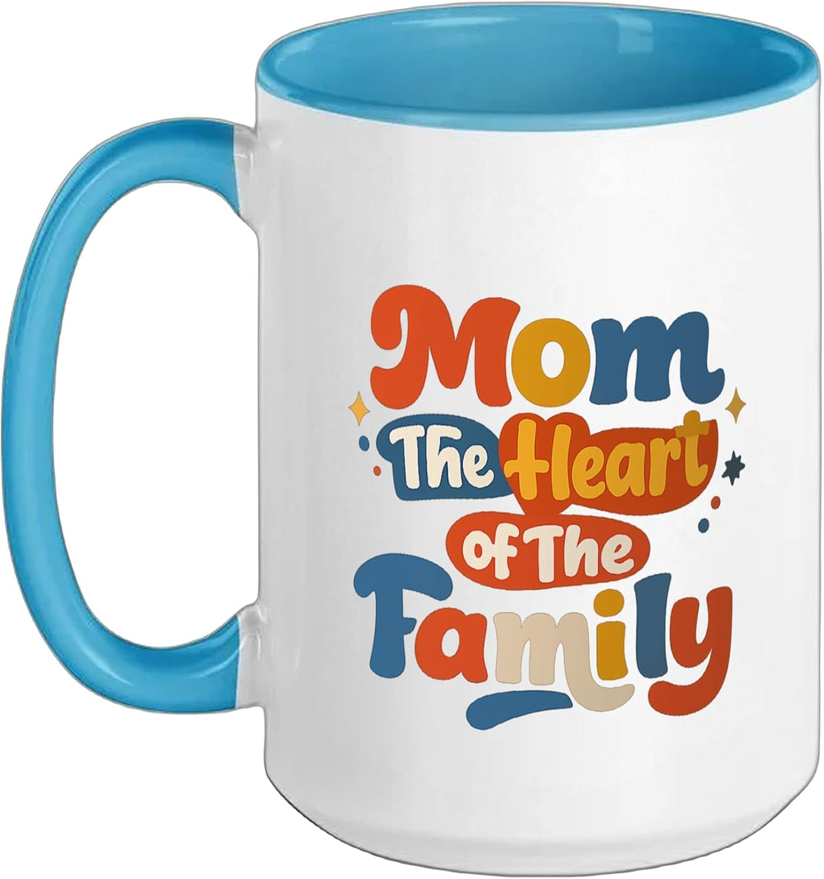 Mom The Heart Of The Family Best Mom Mama Mommy Mother's Ceramic Mug