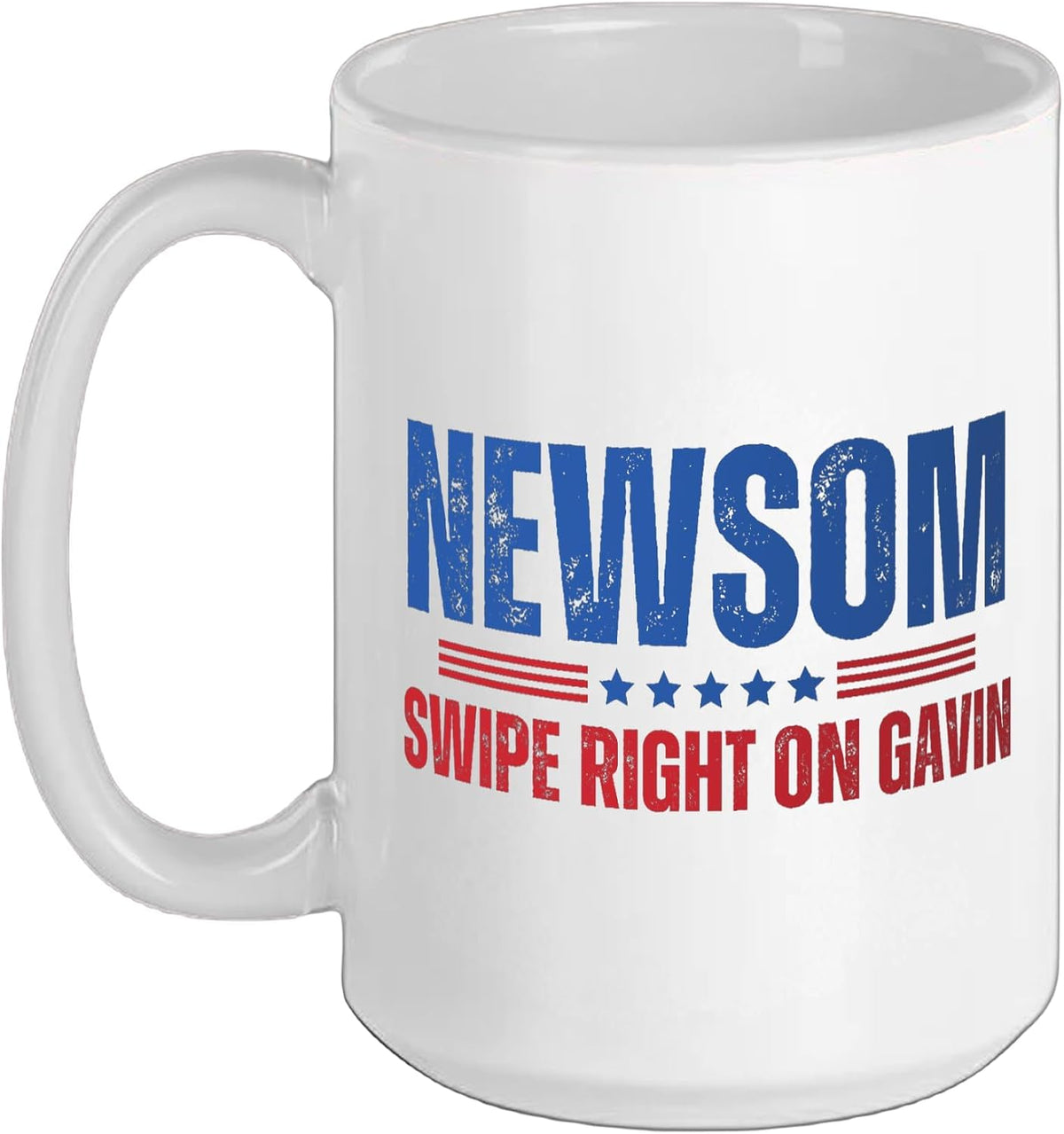 Newsom Swipe Right On Gavin Funny Political Ceramic Mug