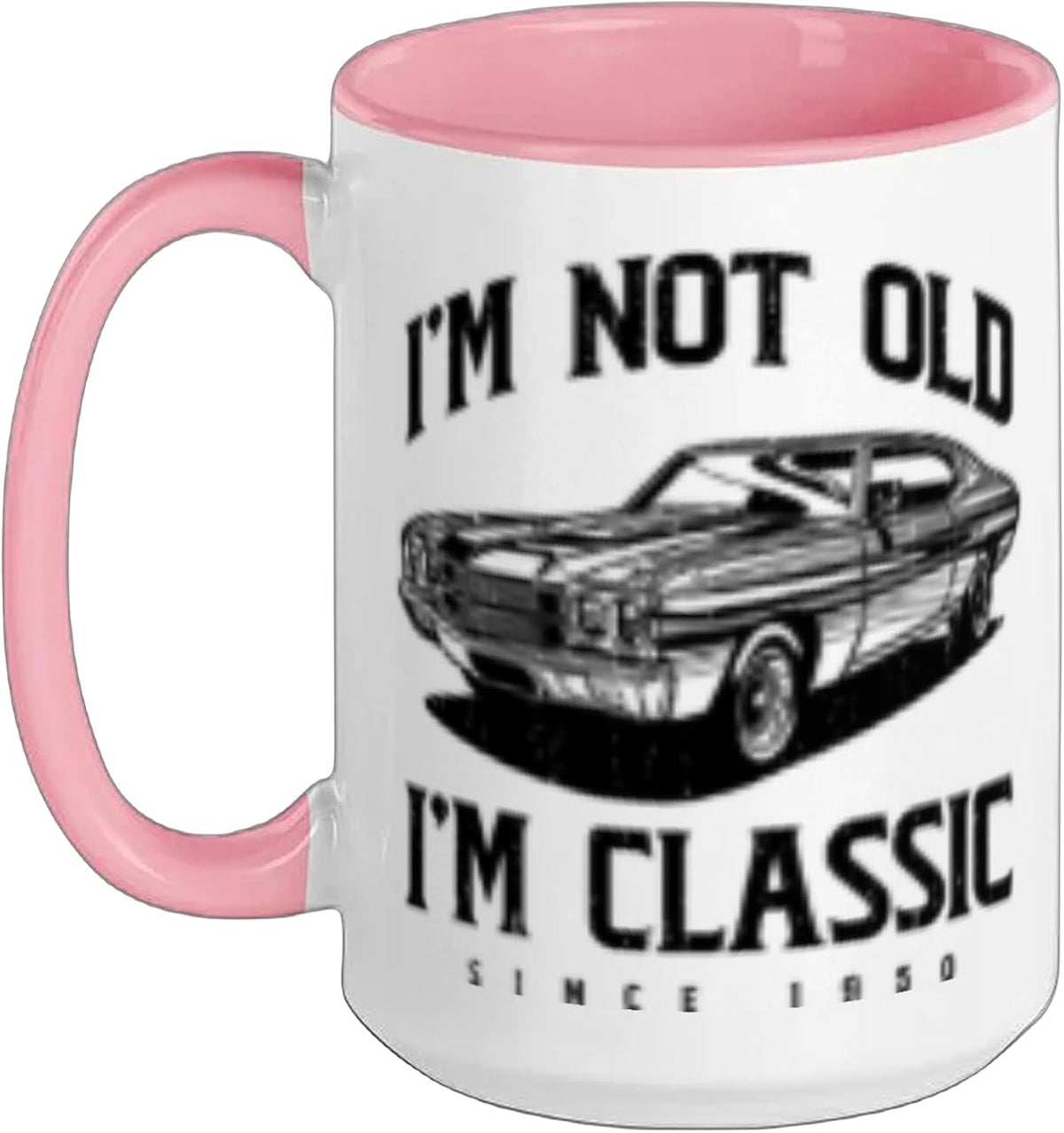 I'm Not Old I'm Classic Funny Classic Car Owner Born 1950 Ceramic Mug