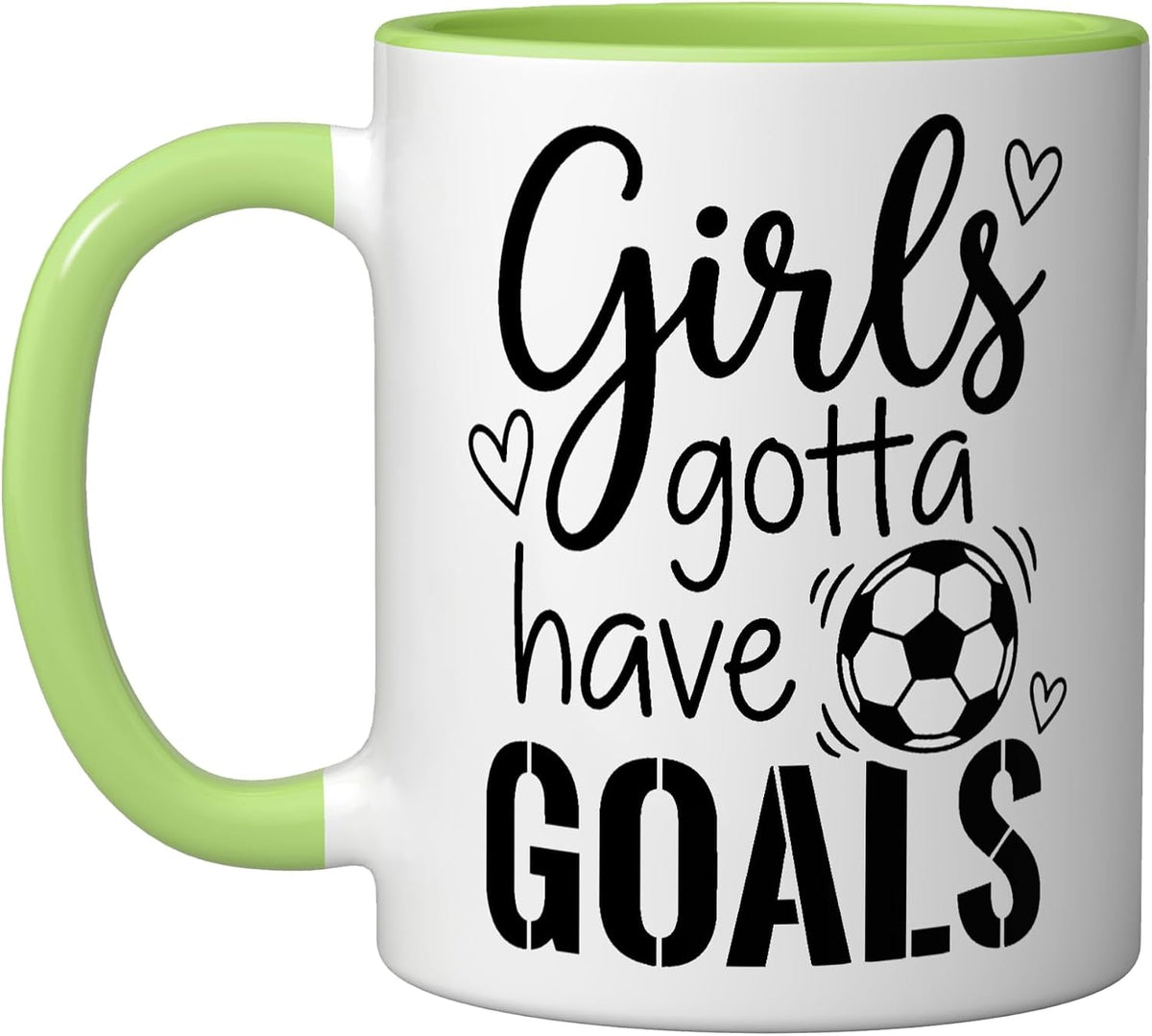 Girls Gotta Have Goals Soccer Girl Sports Football Teens Ceramic Mug