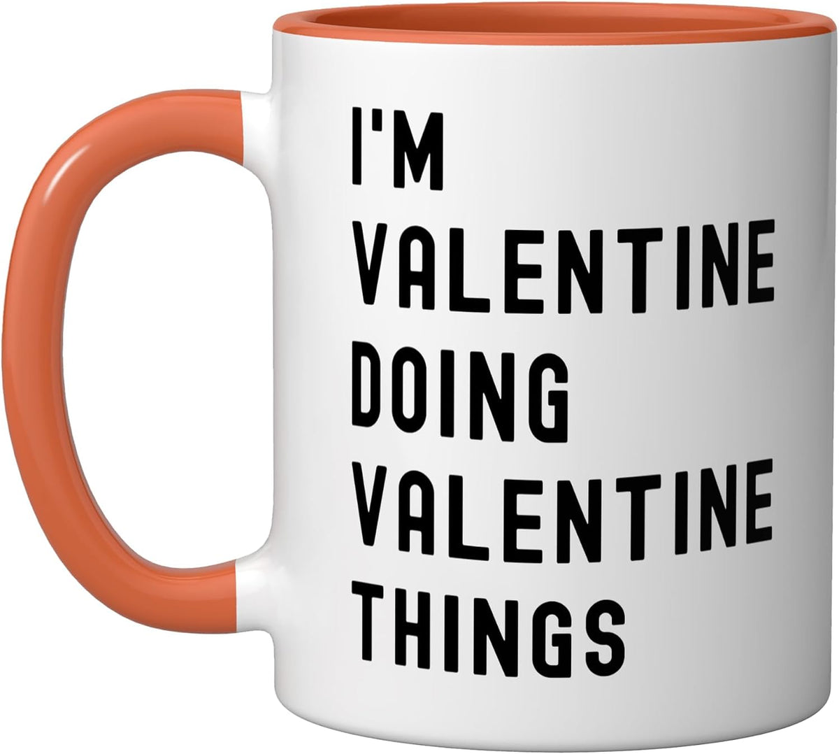 I'm Valentine Doing Valentine Things Ceramic Mug